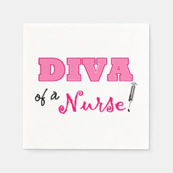 "diva Of A Nurse" Paper Napkins by LadyDenise at Zazzle