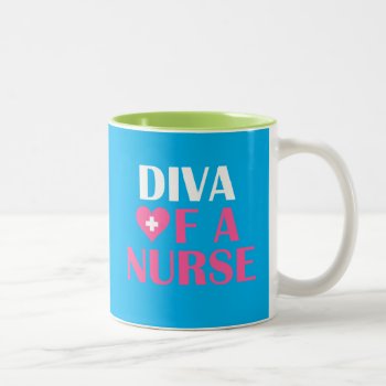 "diva Of A Nurse" Two-tone Coffee Mug by LadyDenise at Zazzle