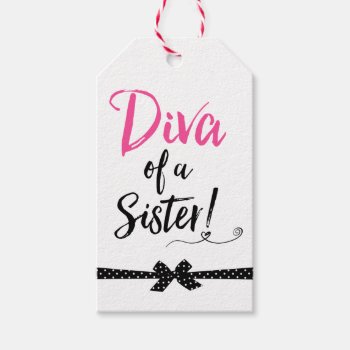 "diva Of A Sister!" Gift Tags by LadyDenise at Zazzle