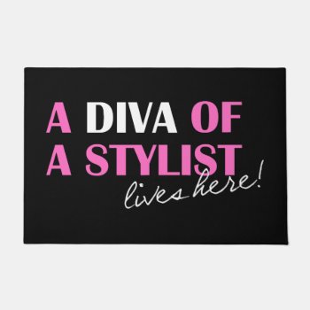 "diva Of A Stylist Lives Here!" Floor Mat by LadyDenise at Zazzle