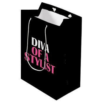"diva Of A Stylist" Medium Gift Bag by LadyDenise at Zazzle
