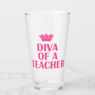 “Diva of a Teacher” Glass