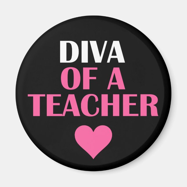 "DIVA OF A TEACHER" MAGNET (Front)