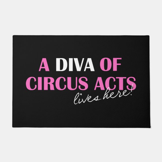 "DIVA of Circus Acts Lives Here!" Doormat (Front)