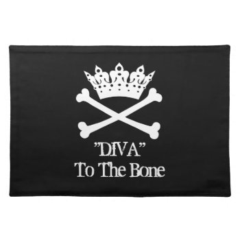 "diva" To The Bone Placemats by LadyDenise at Zazzle