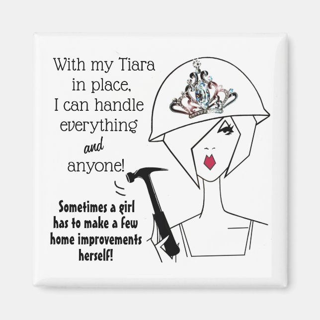 “Diva with a Tool Belt…making improvements!” Magnet (Front)