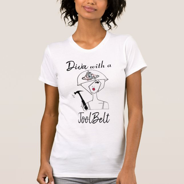 “Diva With A ToolBelt!“ T-Shirt (Front)