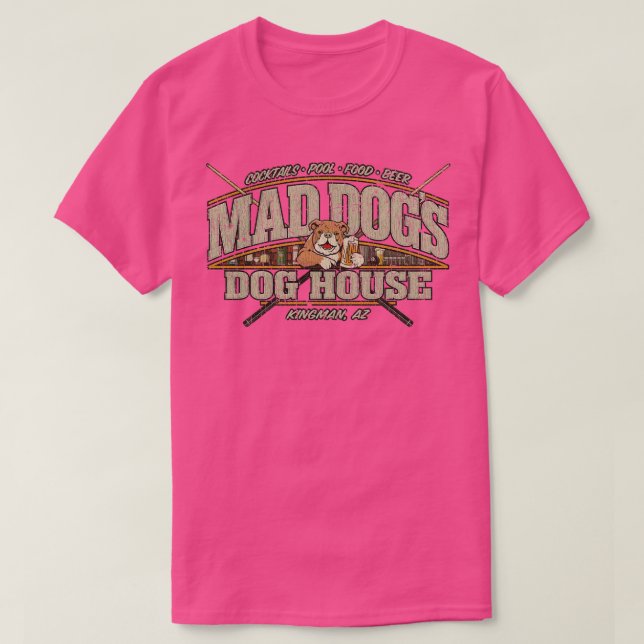 Dive Bar Mad Dogs Dog House 1989  T-Shirt (Design Front)