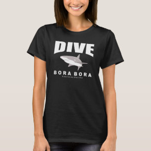 Dive Bora Bora Scuba Diving At Bora Bora With Shar T-Shirt