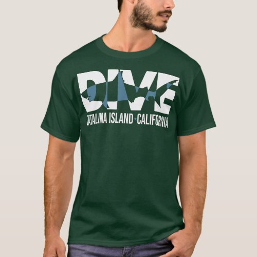 DIVE Catalina Island California SCUBA Diver DIVING T_Shirt