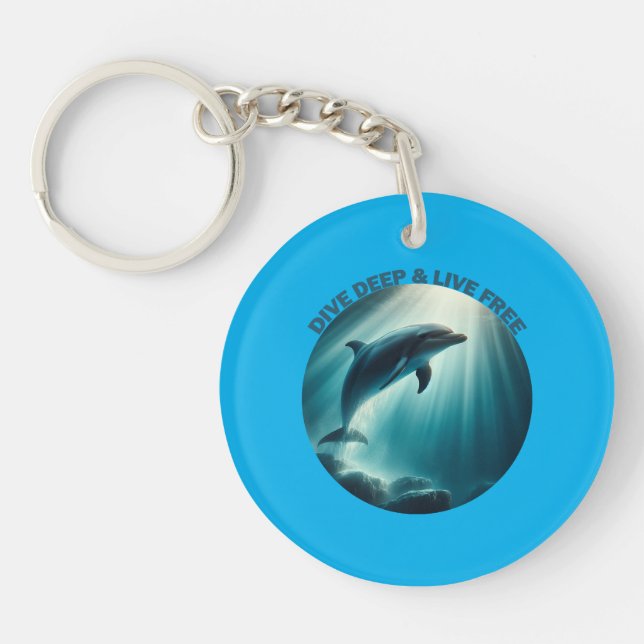 Dive Deep Live Free Dolphin  Keychain (Front)