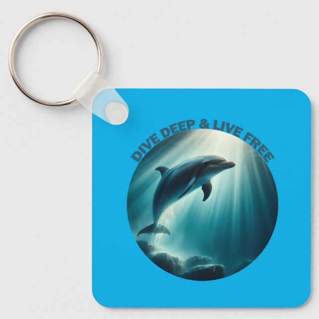 Dive Deep Live Free Dolphin  Keychain (Front)