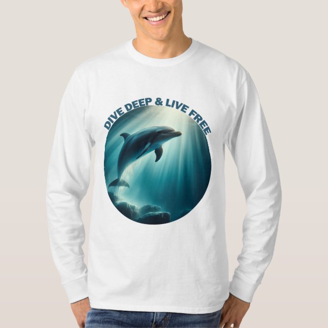 Dive Deep Live Free Dolphin T-Shirt (Front)