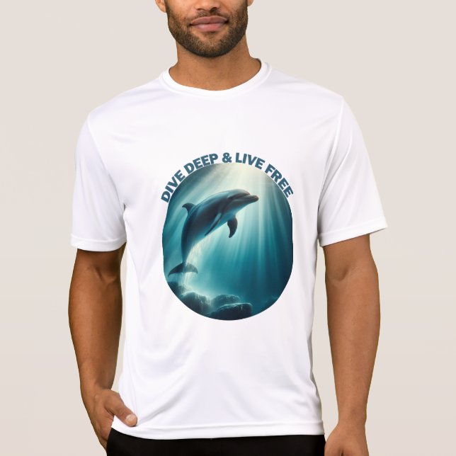 Dive Deep Live Free Dolphin T-Shirt (Front)