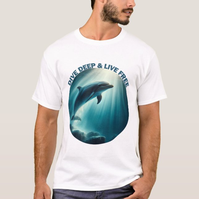 Dive Deep Live Free Dolphin T-Shirt (Front)