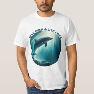 Dive Deep Live Free Dolphin T-Shirt