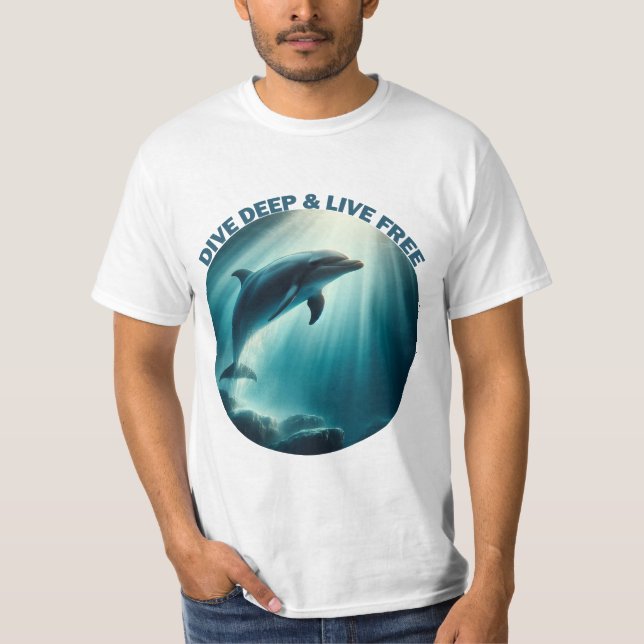 Dive Deep Live Free Dolphin T-Shirt (Front)