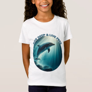 Dive Deep Live Free Dolphin T-Shirt