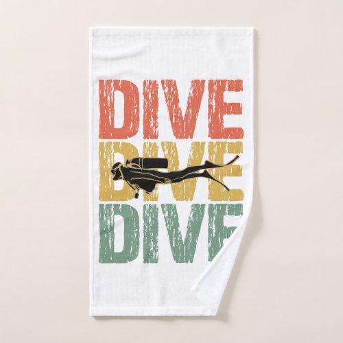 Dive Dive Dive _ Scuba Diver Underwater Diving Hand Towel