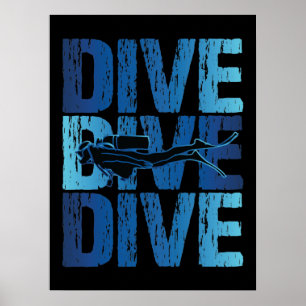 Dive Dive Dive - Scuba Diver Underwater Diving Poster