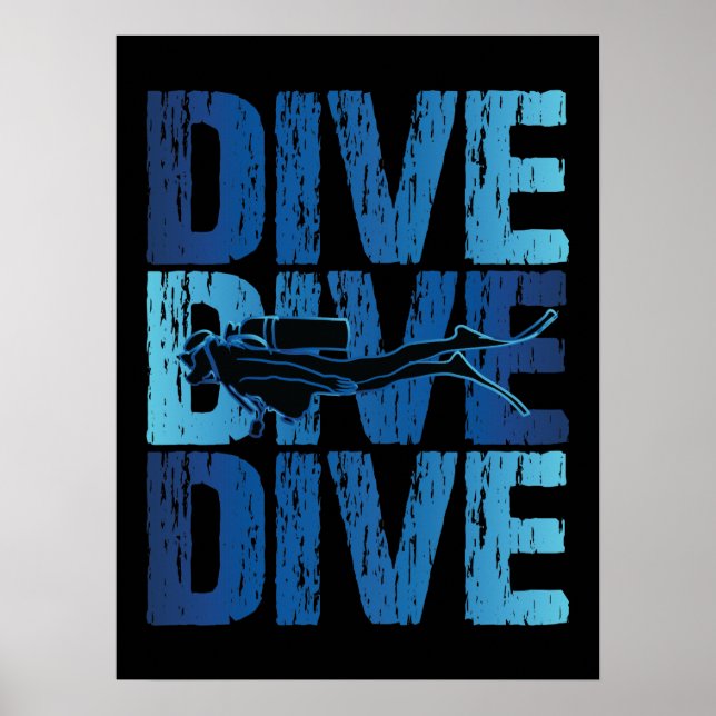 Dive Dive Dive - Scuba Diver Underwater Diving Poster (Front)