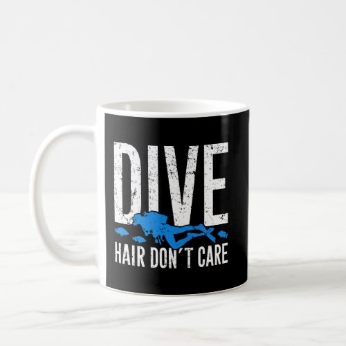 Dive Hair DonT Care Funny Scuba Diving Skilled Di Coffee Mug