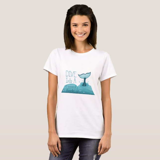 Dive into a Good Book T-Shirt (Front Full)