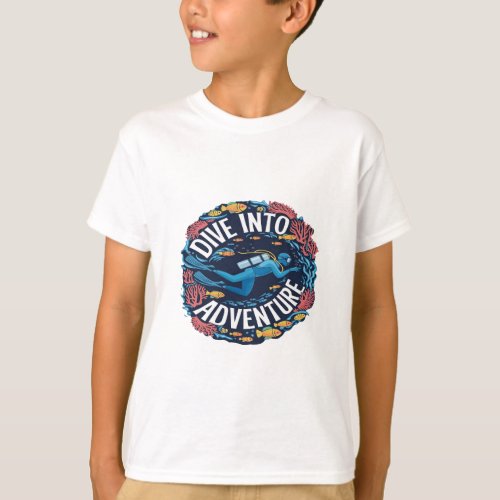 Dive Into Adventure Scuba Diving Ocean Exploration T_Shirt