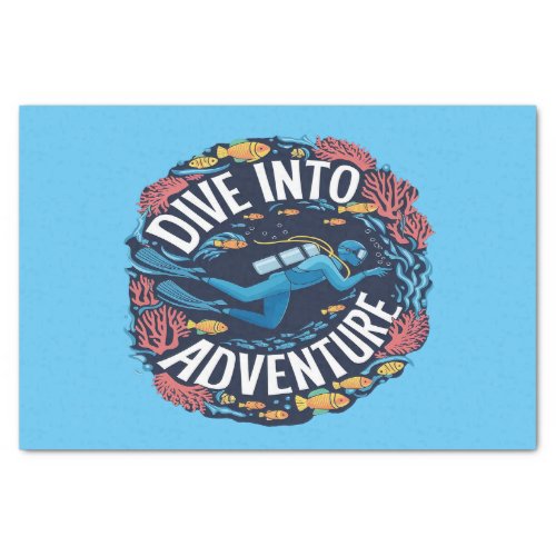 Dive Into Adventure Scuba Diving Ocean Exploration Tissue Paper