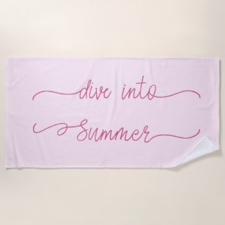 Dive into Summer! Script Typography Beach Towel