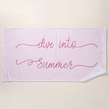 Dive into Summer! Script Typography Beach Towel