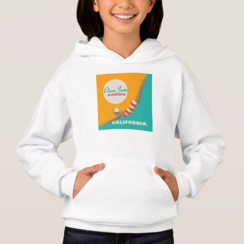 Dive Into Sunshine  California Hoodie