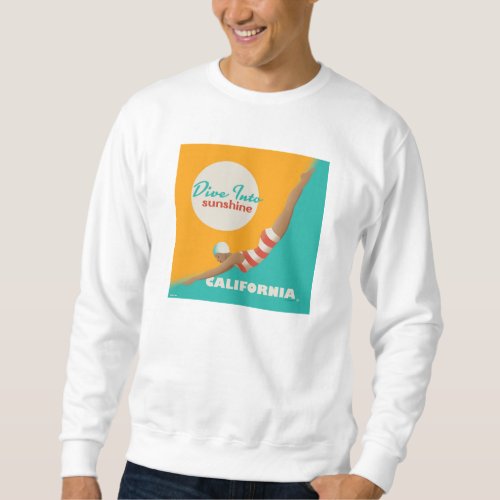 Dive Into Sunshine  California Sweatshirt