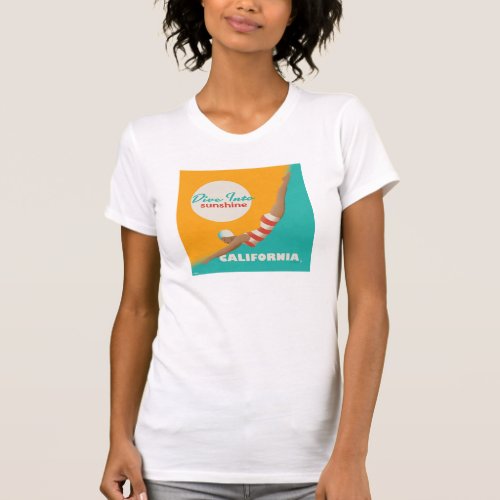 Dive Into Sunshine  California T_Shirt