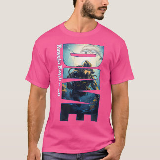 Dive Kawela Bay Hawaii Scuba Diving Snorkeling T-Shirt