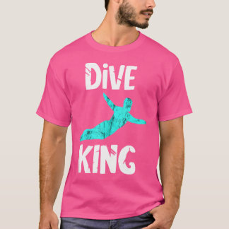 Dive King Springboard Diver Swimming Platform Divi T-Shirt