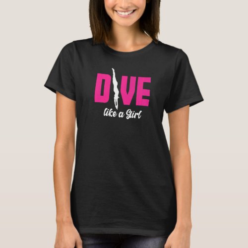 Dive Like Girl Woman Diver Scuba Diving T_Shirt
