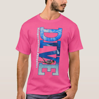 Dive Malapascua Island Scuba Diving Snorkeling T-Shirt