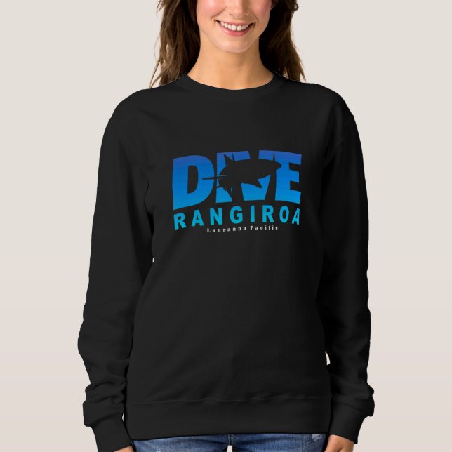 Dive Rangiroa With Shark Scuba Diving At Rangiroa Sweatshirt (Front)
