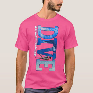 Dive St Croix Scuba Diving Snorkeling T-Shirt