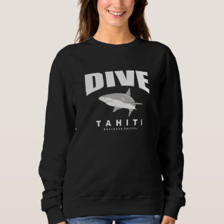 Dive Tahiti with Shark Scuba Diving at Tahiti with Sweatshirt