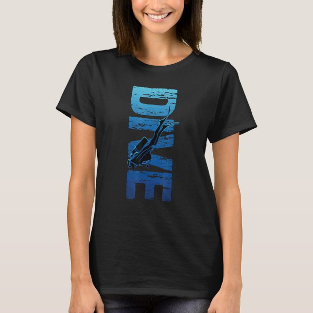 Dive  Underwater Deep Sea Diver  Diving T-Shirt (Front)
