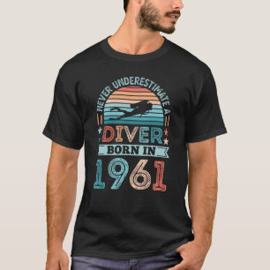 Diver born 1961 60th Birthday Diving Gift Dive Fan T-Shirt