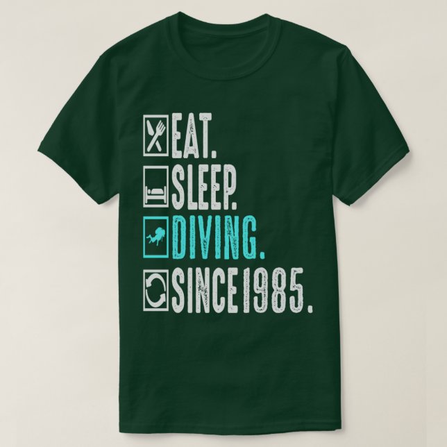 Diver Eat Sleep Diving Repeat Since 1985 Gift T-Shirt (Design Front)
