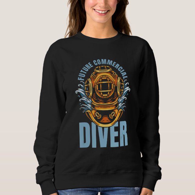 Diver Future Dive Scuba  Snorkeling Commercial Div Sweatshirt (Front)