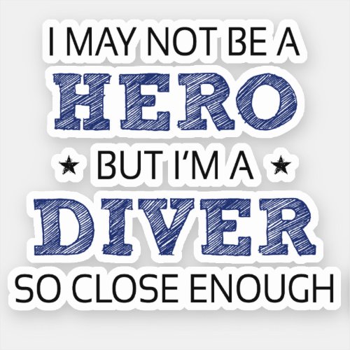 Diver Hero Humor Novelty Sticker