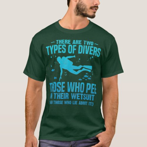 Diver pee wetsuit two Types Scuba Diving design T_Shirt