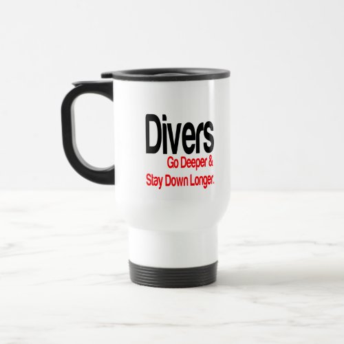 Divers Go Deeper Joke Travel Mug