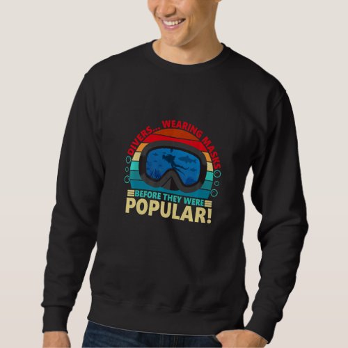 Divers Wearing Masks Before They Were Popular Scub Sweatshirt