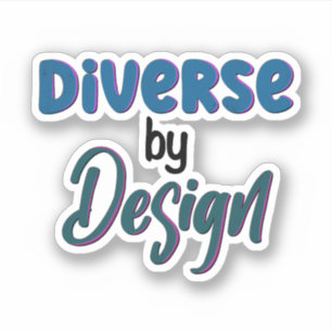 Diverse by Design Embrace Neurodiversity Sticker